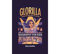 GLORILLA: The Girl Who Turned Her Voice into Gold- Biography for kids
