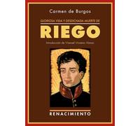 Gloriosa Vida Y Desdichada Muerte De Riego: Un crimen de los Borbones (Biblioteca Histórica)