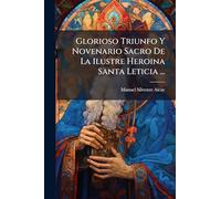 Glorioso Triunfo Y Novenario Sacro De La Ilustre Heroina Santa Leticia ...