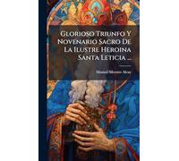 Glorioso Triunfo Y Novenario Sacro De La Ilustre Heroina Santa Leticia ...