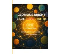 GLORIOUS BRIGHT LIGHT, LOVE, TRUTH: Spiritual Upliftment, Christianity, Positive Transformation, Complete Total Health & Wellbeing, Personal ... Parenting, Couples, Teaching, Education