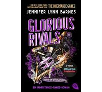 Glorious Rivals - Ein Inheritance-Games-Roman: Die umwerfende Fortsetzung der internationalen Bestseller-Reihe: 2