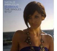 Glorious: The Singles 1997-2007 by NATALIE IMBRUGLIA (2007-10-02)