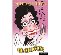 Glorious: The True Story of Florence Foster Jenkins, the Worst Singer in the World (Modern Plays)