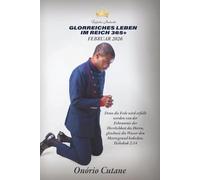 GLORREICHES LEBEN IM REICH 365+: Tägliche Andacht, ebruar ausgabe, 2026 (February, 2026 Edition)