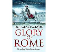 Glory Of Rome: (Gaius Valerius Verrens 8): Roman Britain is brought to life in this action-packed historical adventure