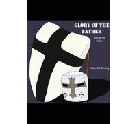 Glory of the Father: Sons of the Order: 3