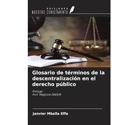 Glosario de términos de la descentralización en el derecho público: PrólogoProf. Magloire ONDOA