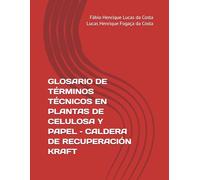 GLOSARIO DE TÉRMINOS TÉCNICOS EN PLANTAS DE CELULOSA Y PAPEL - CALDERA DE RECUPERACIÓN KRAFT
