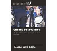 Glosario de terrorismo: Algunas palabras para comprender la amenaza terrorista