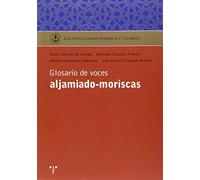 Glosario de voces aljamiado-moriscas (Biblioteca Arabo-Románica & Islámica)
