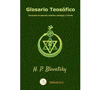 Glosario Teosófico: Diccionario de sánscrito, símbolos, mitología y Teosofía: 47