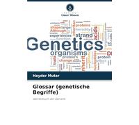 Glossar (genetische Begriffe): Wörterbuch der Genetik