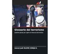Glossario del terrorismo: Qualche parola per capire la minaccia terroristica
