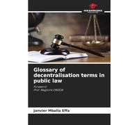 Glossary of decentralisation terms in public law: Foreword Prof. Magloire ONDOA