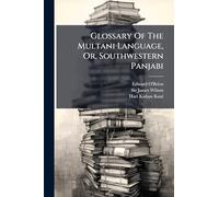 Glossary Of The Multani Language, Or, Southwestern Panjabi
