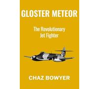Gloster Meteor: The Revolutionary Jet Fighter: 4 (Great Planes of World War Two)