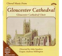 Gloucester Cathedral Choir - Choral Music from Gloucester Cathedral (Sanders, Millington)