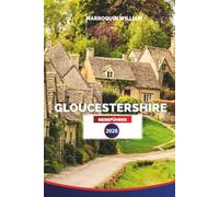 GLOUCESTERSHIRE Reiseführer 2026: Erkunden Sie die Cotswolds, historische Städte, Spaziergänge auf dem Land und malerische Dörfer