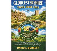 Gloucestershire Travel Guide 2026: Cotswold Villages, Historic Towns, Scenic Walks, and Practical Planning Made Simple