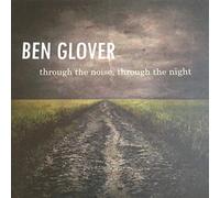 Glover Ben - Through The Noise, Through The Night