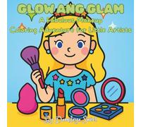 GLOW AND GLAM: A Fabulous Makeup Coloring Adventure for Little Artists