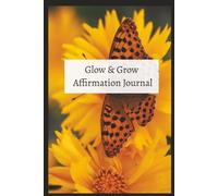 Glow and Grow Affirmation Journal