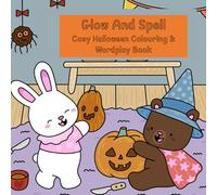 Glow And Spell: Cosy Halloween Colouring and Wordplay Book Ages 8 to 10+