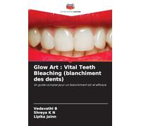 Glow Art: Vital Teeth Bleaching (blanchiment des dents)