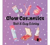 Glow Cosmetics: Bold & Easy Coloring