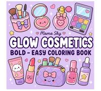 Glow Cosmetics Bold & Easy Coloring Book: Cute Kawaii Makeup, Lipsticks, Perfumes, Nail Polish, Skincare & Beauty Accessories for Kids, Teens and Adults | Fun & Relaxing Stress Relief Coloring Pages