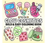 Glow Cosmetics: Bold & Easy Coloring Book Featuring Makeup, Skincare Products and Cosmetic Items, Suitable for Both Adults & Kids (Bold and Easy Coloring Books)