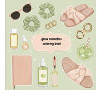 glow cosmetics coloring book: Coloring Book for Adults and Kids, Bold and Easy, Simple and Big Designs for Relaxation Featuring Cosmetic Items