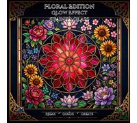 Glow Effect Stained Glass Coloring Book. Floral Edition.: Bold Roses, Peonies, Lotus & Wildflowers - Thick Outlines, Large Segments - Designed for Markers