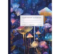Glow Forest Composition Notebook - College Ruled - 7.5 x 9.25" - 110 Lined Pages: Enchanted Mushroom Garden with Fireflies and Fantasy Flowers - Matte Softcover Journal