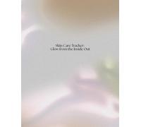 Glow From The Inside Out: Morning and Night Skincare Tracker