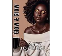 Glow & Grow Gratitude Journal