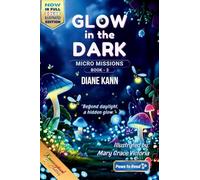 Glow in the Dark (Full-Color Illustrated Edition): 3 (Eco Explorers Club: Micro-Missions)