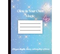 Glow in Your Own Magic | Notebook for Girls, Teens, and Dreamers: A Soft Pastel Lined Journal with Sparkles and Butterflies - Perfect for Writing, Journaling, or School Notes
