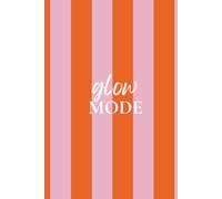 Glow Mode: A 30-Day Mindset Reset | No-Fluff Guided Journal to Help You Ditch Negativity and Feel Like Yourself Again