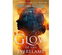 Glow of the Everflame – 2.º libro de la saga romantasy The Kindred's Curse