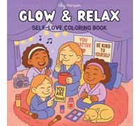 Glow & Relax: Self-Love Coloring Book for Girls, Teens, and Adults Featuring Self-Love Moments, Skincare, Makeup, and Cosmetic Items for Self-Care & Relaxation