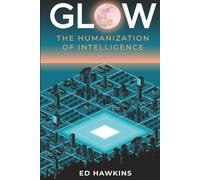 Glow: The Humanization of Intelligence