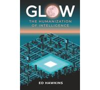 Glow: The Humanization of Intelligence