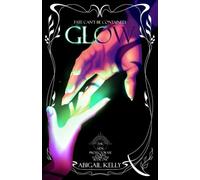 Glow: The New Protectorate Stories: Volume One: Book One