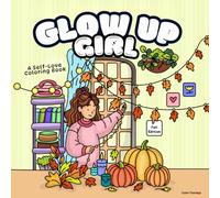Glow up Girl: A Self-Love Coloring Book Fall Edition (Glow Up Girl Coloring Books)