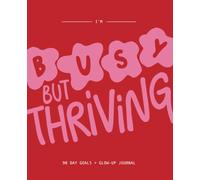 Glow-Up Journal: A 3-Month Guide to Goals, Habits, and Self-Care: Track Your Progress, Build Better Habits, and Celebrate Every Win!