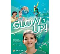 Glow Up! Level 1 Student`s Book with Interactive eBook English for Spanish Speak