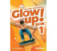 Glow Up! Level 1 Student's Book Santillana Cambridge Edition