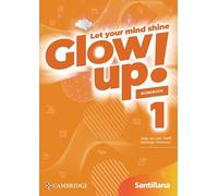 Glow Up! Level 1 Workbook Santillana Cambridge Edition